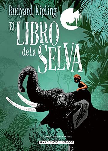 El libro de la selva (Clásicos ilustrados) von ALMA